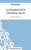Le Mystère de la Chambre Jaune de Gaston Leroux (Fiche de lecture):Analyse complète de l'oeuvre