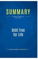 Summary: Debt Free for Life:Review and Analysis of Bach's Book