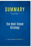 Summary: The Well-Timed Strategy:Review and Analysis of Navarro's Book