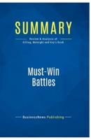 Summary: Must-Win Battles:Review and Analysis of Killing, Malnight and Key's Book