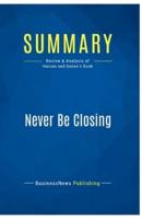 Summary: Never Be Closing:Review and Analysis of Hurson and Dunne's Book