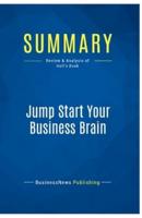 Summary: Jump Start Your Business Brain:Review and Analysis of Hall's Book