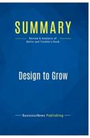 Summary: Design to Grow:Review and Analysis of Butler and Tischler's Book