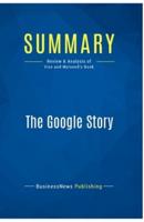 Summary: The Google Story:Review and Analysis of Vise and Malseed's Book