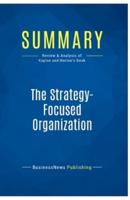Summary: The Strategy-Focused Organization:Review and Analysis of Kaplan and Norton's Book
