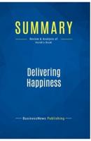Summary: Delivering Happiness:Review and Analysis of Hsieh's Book