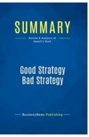Summary: Good Strategy Bad Strategy:Review and Analysis of Rumelt's Book