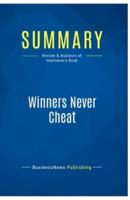 Summary: Winners Never Cheat:Review and Analysis of Huntsman's Book