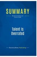 Summary: Talent Is Overrated:Review and Analysis of Colvin's Book