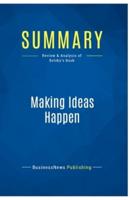 Summary: Making Ideas Happen:Review and Analysis of Belsky's Book