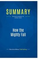 Summary: How the Mighty Fall:Review and Analysis of Collins' Book