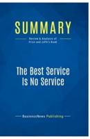 Summary: The Best Service Is No Service:Review and Analysis of Price and Jaffe's Book