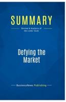 Summary: Defying the Market:Review and Analysis of the Leebs' Book