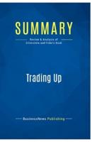 Summary: Trading Up:Review and Analysis of Silverstein and Fiske's Book