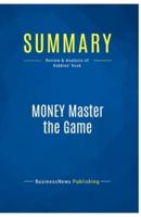 Summary: MONEY Master the Game:Review and Analysis of Robbins' Book