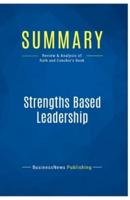 Summary: Strengths Based Leadership:Review and Analysis of Rath and Conchie's Book