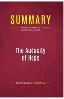 Summary: The Audacity Of Hope:Review and Analysis of Barack Obama's Book