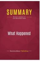 Summary: What Happened:Review and Analysis of Scott McClellan's Book
