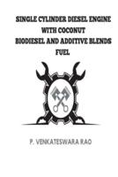 Single Cylinder Diesel Engine With Coconut Biodiesel and Additive Blends Fuels