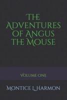 The Adventures of Angus the Mouse