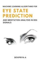 Machine Learning Algorithms for Eye State Prediction and Meditation Analysis in Eeg Signals