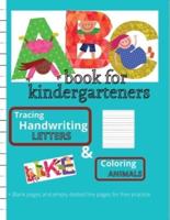 ABC Book for Kindergarteners. Tracing, Handwriting LETTERS & Coloring ANIMALS