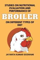 Studies on Nutritional Evaluation and Performance of Broiler on Different Types of Diet