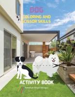 Dog Coloring and Scissor Skills Activity Book