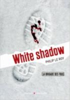 La Brigade Des Fous 3/White Shadow
