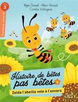 Histoires De Betes Pas betes/Zelda L'abeille Vole a L'envers