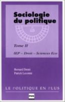 Sociologie Du Politique. Tome 2