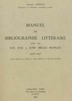 Manuel De Bibliographie Litteraire Pour Les XVI, XVII Et XVIII Siecles Francais