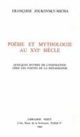 Poesie Et Mythologie Au XVI Siecle