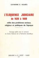 L' Eloquence Judiciaire De 1620 a 1660