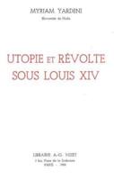 Utopie Et Revolte Sous Louis XIV