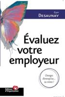 Evaluez votre employeur:Changez d'entreprise... ou restez !