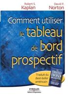 Comment utiliser le tableau de bord prospectif