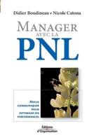 Manager avec la PNL:Mieux communiquer pour optimiser ses performances