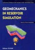 Geomechanics in reservoir simulation / edited by Pascal Longuemare.