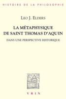 La Metaphysique De Saint Thomas d'Aquin Dans Une Perspective Historique