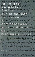La Felure Du Plaisir Etudes Sur Le Philebe De Platon Vol. 1