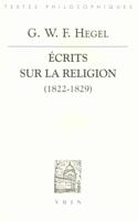 G.W.F. Hegel: Ecrits Sur La Religion (1822-1829)