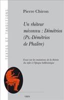 Un Rheteur Meconnu: Demetrios (Pseudo-Demetrios De Phalere)