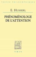 Edmund Husserl: Phenomenologie De l'Attention