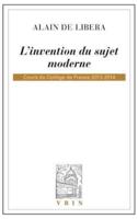 L'Invention Du Sujet Moderne