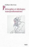 Philosophie Et Ideologies Trans/Posthumanistes