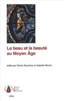 Le Beau Et La Beaute Au Moyen Age