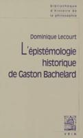 L'Epistemologie Historique De Gaston Bachelard