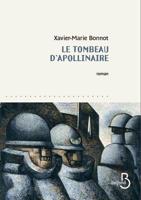 Le Tombeau d'Apollinaire (Prix Du Roman Historique 2019)