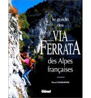 Le Guide Des Via Ferrata Les Alpes Francaises 2000
